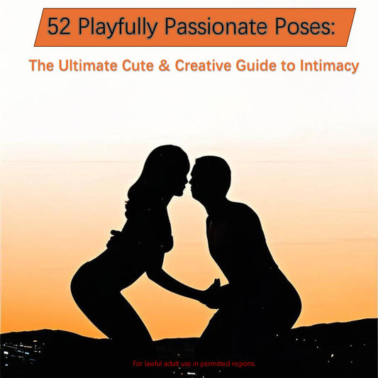 52 Playfully Passionate Poses--The Ultimate Cute and Creative Guide to Intimacy